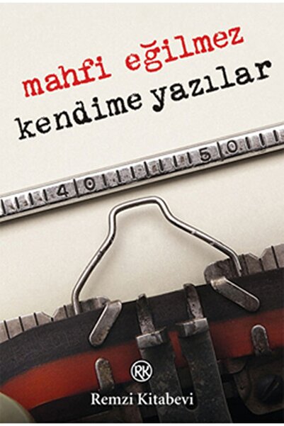 Remzi Kitabevi Kendime Yazılar / Mahfi Eğilmez / / 9789751415202