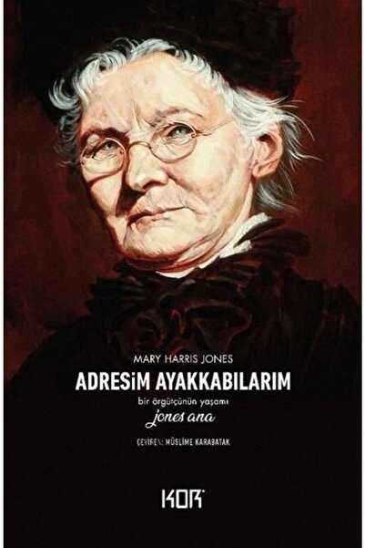 Kor Kitap Adresim Ayakkabılarım, Mary Harris Jones, , Adresim Ayakkabılarım K...