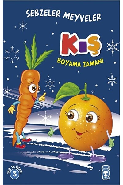 Timaş Çocuk Kış : Sebzeler Meyveler Boyama Zamanı-kolektif-