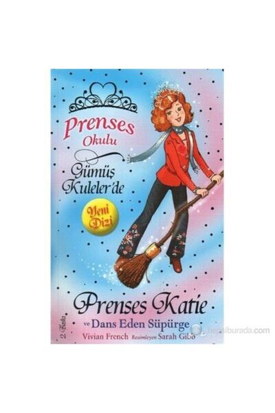 Doğan Çocuk Prenses Katir Ve Dans Eden Süpürge - Vivian French