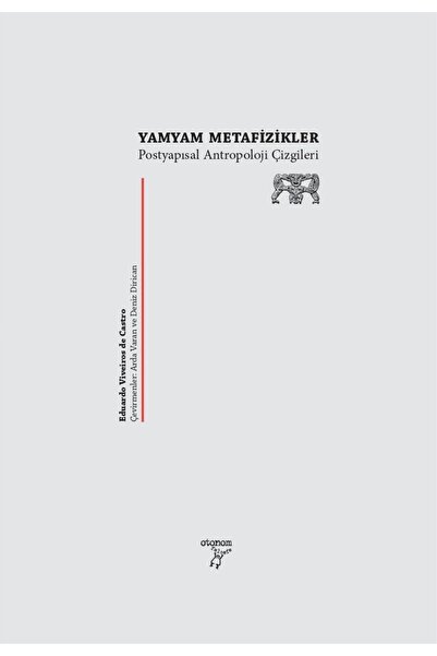 Otonom Yayıncılık Yamyam Metafizikler Postyapısalcı Antropoloji Çizgileri