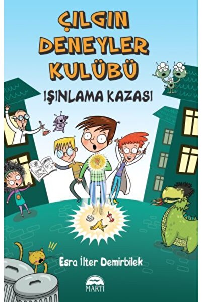 Martı Yayınları Çılgın Deneyler Kulübü 1 Işınlama Kazası