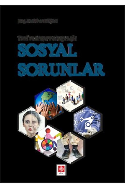 Ekin Basım Yayın Teori ve Araştırma Boyutuyla Sosyal Sorunlar