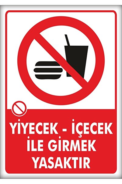Printhome Uyarı Ve Yönlendirme Levhaları " Yiyecek Içecek Ile Girmek Yasaktır...