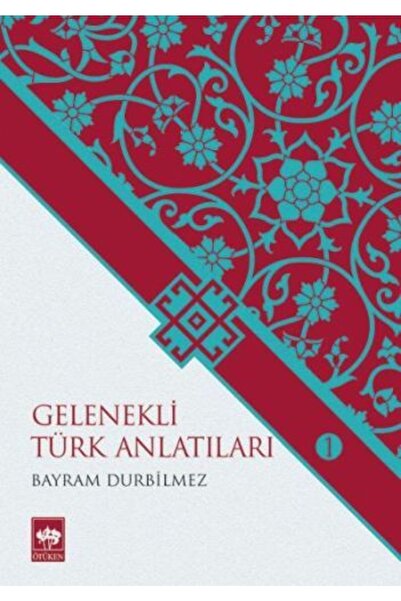 Ötüken Neşriyat Gelenekli Türk Anlatıları - - Bayram Durbilmez Kitabı