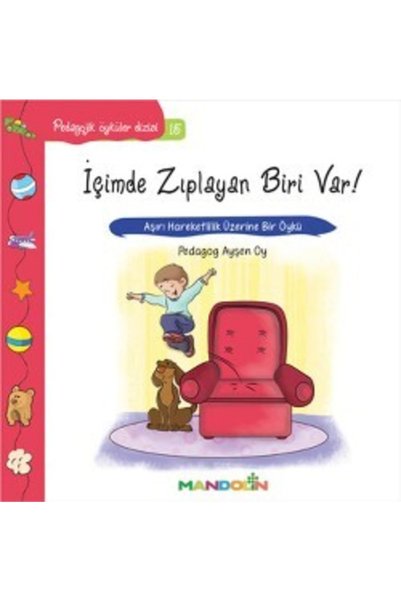 Genel Markalar Pedagojik Öyküler: 15 - Içimde Zıplayan Biri Var - Ayşen Oy