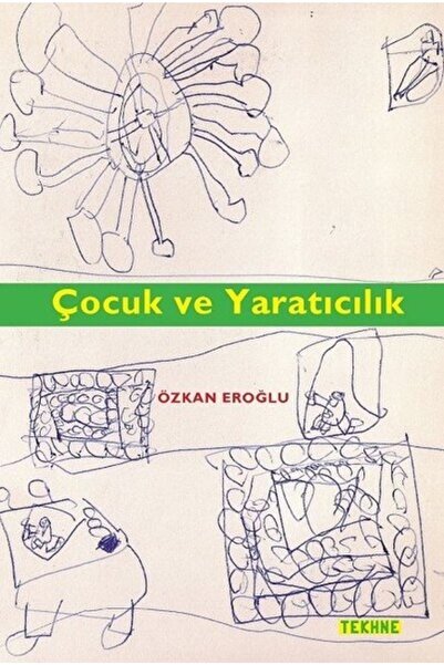 Tekhne Yayınları Çocuk Ve Yaratıcılık- Özkan Eroğlu