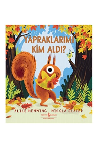 TÜRKİYE İŞ BANKASI KÜLTÜR YAYINLARI Yapraklarımi Kim Aldı ?