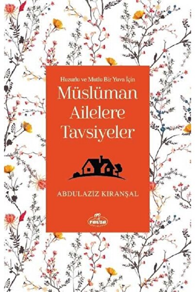 Ravza Yayınları Huzurlu Ve Mutlu Bir Yuva Için Müslüman Ailelere Tavsiyeler