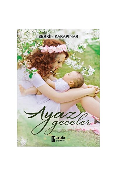 Parola Yayınları Ayaz Geceler - - Berrin Karapınar Kitabı