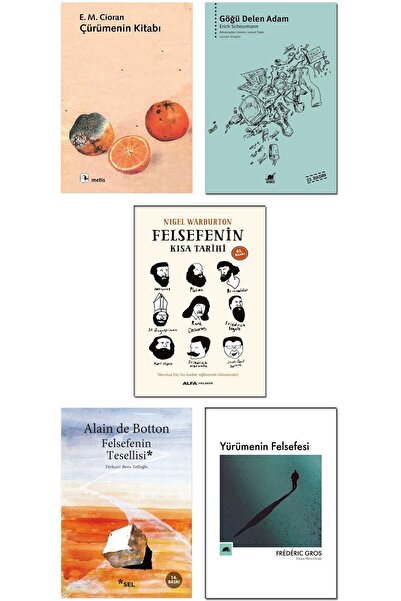Sel Yayıncılık Çürümenin Kitabı + Göğü Delen Adam + Felsefenin Kısa Tarihi Felsefenin Tesellisi Yürümenin Felsefesi