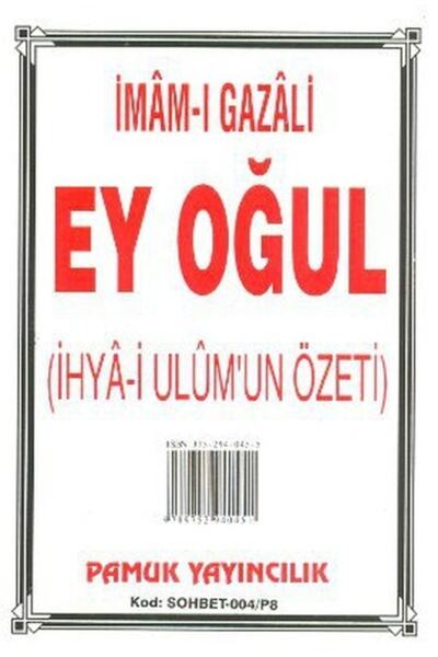 Pamuk Yayıncılık Ey Oğul Ihya I Ulumun Özeti Sohbet 004 Cep Boy
