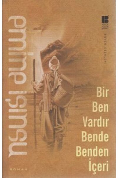 Bilge Kültür Sanat Bir Ben Vardır Bende Benden Içeri /emine Işınsu /