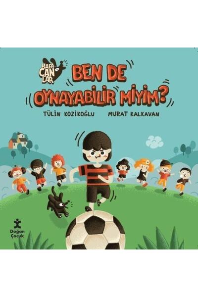 Doğan Çocuk Kafacanlar - Ben De Oynayabilir Miyim?