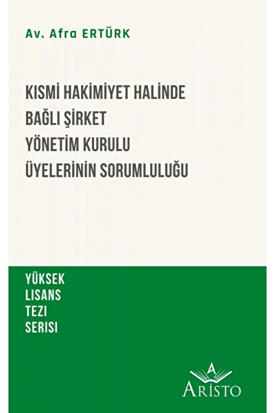 Kısmi Hakimiyet Halinde Bağlı Şirket Yönetim Kurulu Üyelerinin Sorumluluğu