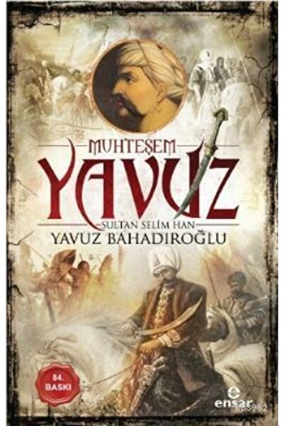 Genel Markalar Muhteşem Yavuz Sultan Selim Han//yavuz Bahadıroğlu