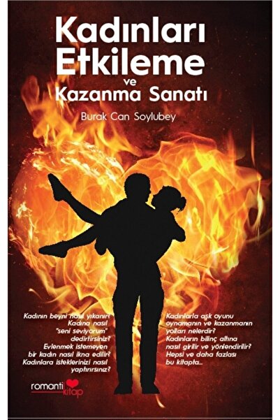 Romantik Kitap Kadınları Etkileme Ve Kazanma Sanatı - Burak Can Soylubey 9786...
