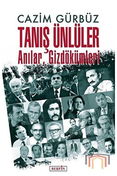 Berfin Yayınları Tanış Ünlüler Anılar, Gizdökümleri, Cazim Gürbüz, , Tanış Ün...