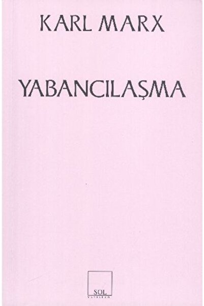 Sol Yayınları Yabancılaşma - Karl Marx
