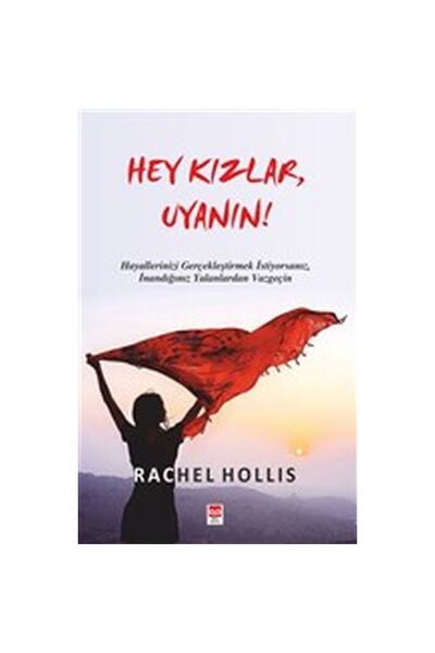 Genel Markalar Hey Kızlar Uyanın! - Rachel Hollis 9786058041813