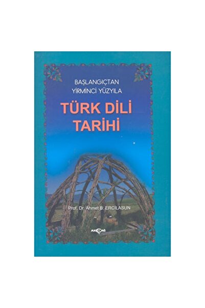 Akçağ Yayınları History of Turkish Language from the Beginning to the Twentieth Century