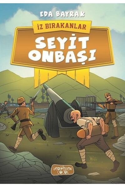 Yediveren Yayınları Iz Bırakanlar  Seyit Onbaşı Eda Bayrak