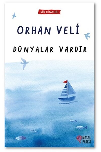 Masalperest Dünyalar Vardır, Orhan Veli Kanık, Masal Perest, Dünyalar Vardır ...