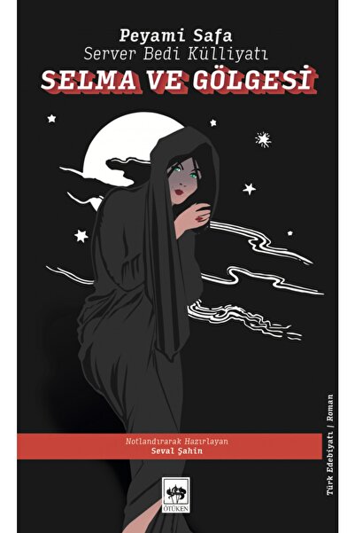 Ötüken Neşriyat Selma Ve Gölgesi - Server Bedi Külliyatı