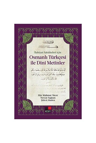 Kesit Yayınları İlahiyat Fakülteleri İçin Osmanlı Türkçesi ile Dini Metinler Hür Mahmut Yücer