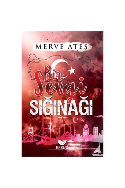 Efsus Yayınları Bir Sevgi Sığınağı Merve Ateş