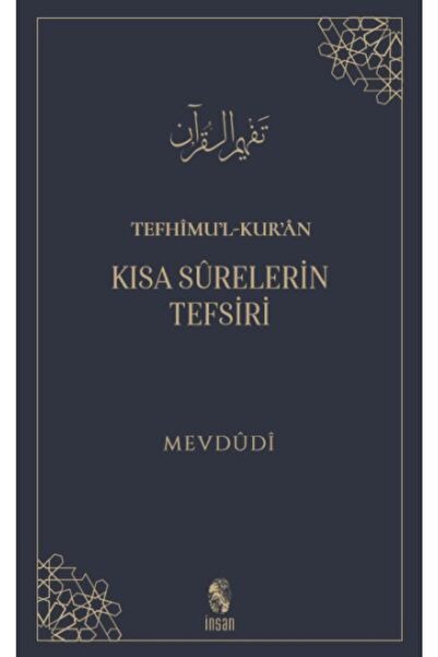 İnsan Yayınları Tefhîmu'l-kur'ân; Kısa Sûrelerin Tefsiri