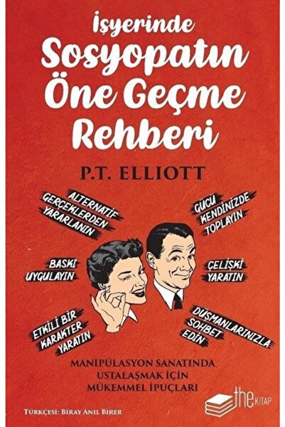 The Kitap Işyerinde Sosyopatın Öne Geçme Rehberi - - P. T. Elliott Kitabı