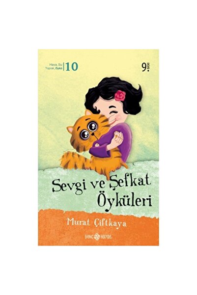 Genç Hayat Sevgi Ve Şefkat Öyküleri - Murat Çiftkaya