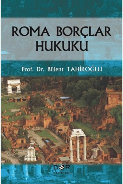 Der Yayınları Der Roma Borçlar Hukuku-bülent Tahiroğlu