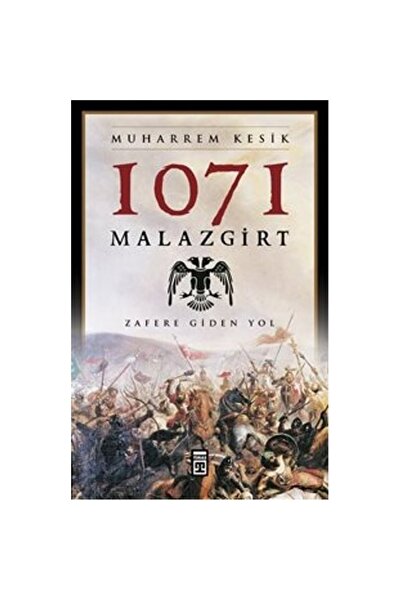 Timaş Yayınları 1071 Malazgirt Zafere Giden Yol