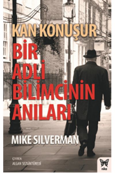 Nika Yayınevi Blood Speaks: Memoirs of a Forensic Scientist Mike Silverman Book 320 Pages Nika Publishing House