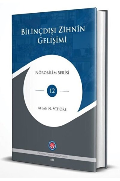 Psikoterapi Enstitüsü Bilinçdışı Zihnin Gelişimi - Nörobilim Serisi 12