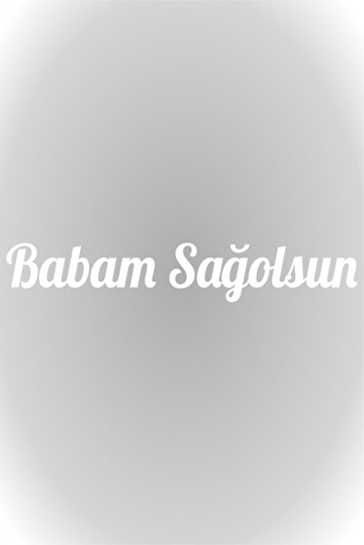 Quart Aksesuar Babam Sağolsun Oto Sticker Araba Cam Sticker Beyaz 25 X 5 Cm
