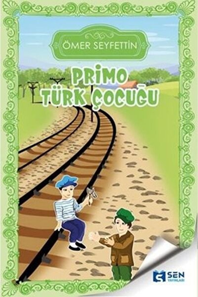 SEN YAYINLARI Primo Türk Çocuğu - Ömer Seyfettin 9786057426222