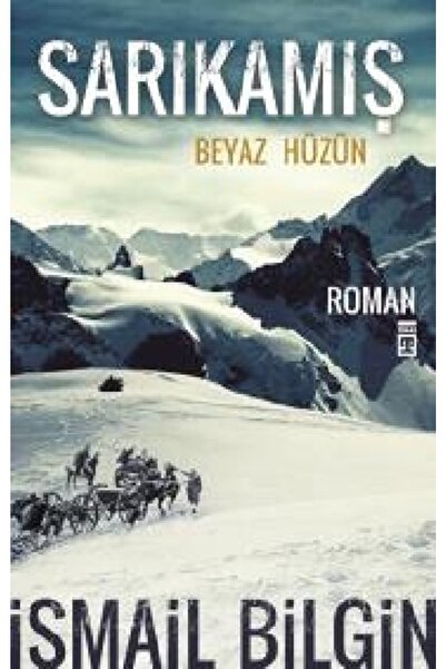 Timaş Yayınları Sarıkamış Beyaz Hüzün Ismail Bilgin