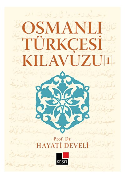 Kesit Yayınları Osmanlı Türkçesi Kılavuzu 1 / Hayati Develi