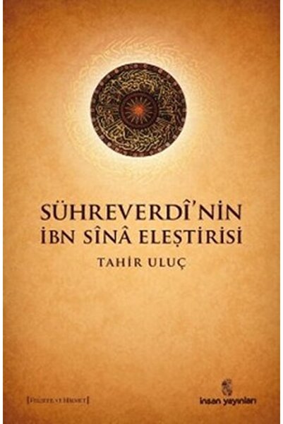 İnsan Yayınları Sühreverdi'nin Ibn Sina Eleştirisi Tahir Uluç