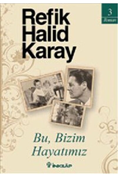 Generic Brand Inkılap Kitabevi Bu Bizim Hayatımız Refik Halid Karay 978975103...
