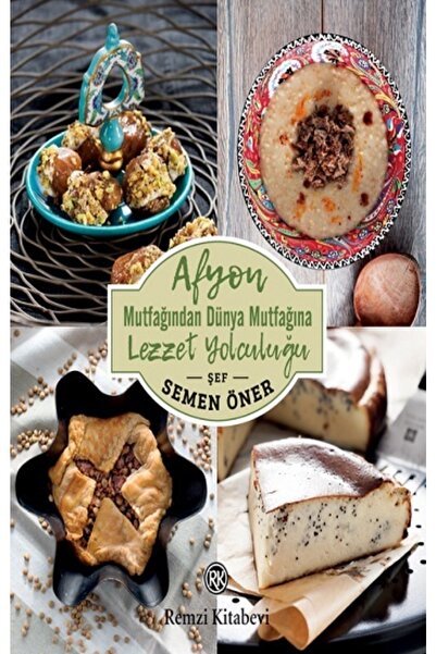 Remzi Kitabevi Afyon Mutfağından Dünya Mutfağına Lezzet Yolculuğu