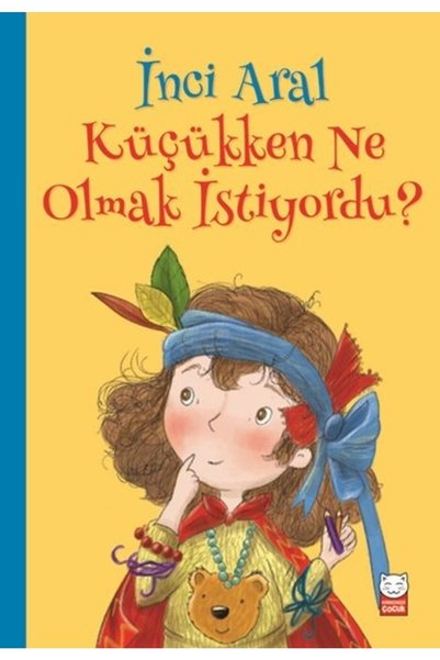 Kırmızı Kedi Çocuk İnci Aral Küçükken Ne Olmak İstiyordu?