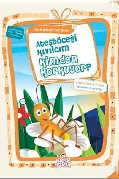 Nesil Yayınları Ateşböceği Kıvılcım Kimden Korkuyor?