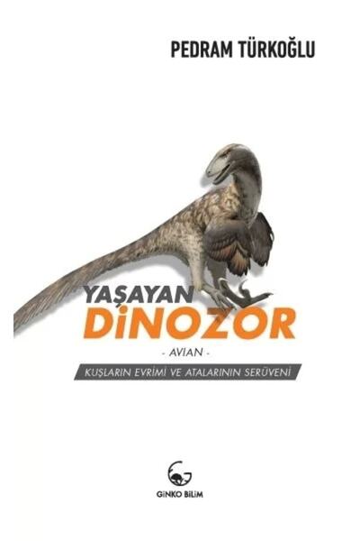 Genel Markalar Yaşayan Dinozor - Avian- Kuşların Evrimi Ve Atalarının Serüveni