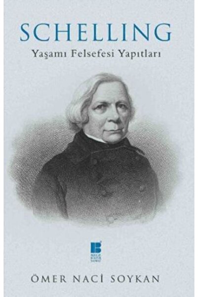 Bilge Kültür Sanat Schelling - Yaşamı Felsefesi Yapıtları