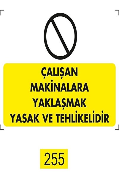 Emek İkaz Levhaları الاقتراب من الآلات العاملة محظور وخطير، لافتة تحذير/تحذير