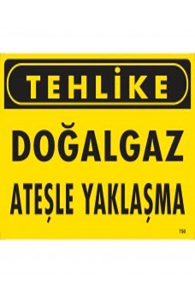 Emek İkaz Levhaları تحذير من خطر الاقتراب من حريق غاز طبيعي/علامة تحذير من حر...